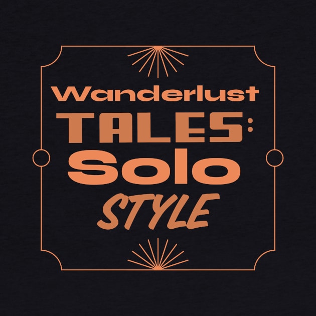 WONDERLUST, SOLO STYLE by TEEPROPH